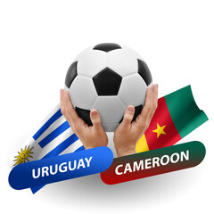 Soccer football competition match, national teams uruguay vs cameroon