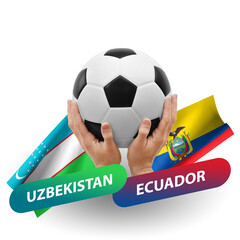 Soccer football competition match, national teams uzbekistan vs ecuador