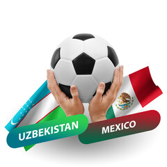 Soccer football competition match, national teams uzbekistan vs mexico