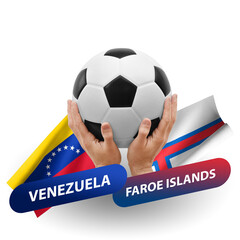 Soccer football competition match, national teams venezuela vs faroe islands