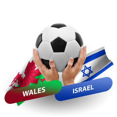 Soccer football competition match, national teams wales vs israel