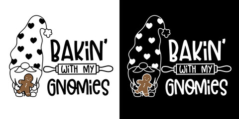 Cute Baking With My Gnomies Doodle hand drawn With Ginger Bread Design for t-shirt, greeting card or poster design Background Vector Illustration.