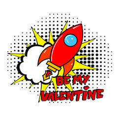 Be my Valentine  comic text pop art advertise. Comic book explosion with text -  Be My Valentine. Vector bright cartoon illustration in retro pop art style. Love Valentine's comics book poster phrase.