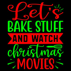 Let’s Bake Stuff And Watch Christmas Movies