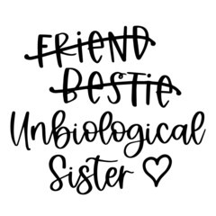 unbiological sister background inspirational quotes typography lettering design