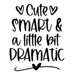 cute smart and a little bit dramatic background inspirational quotes typography lettering design