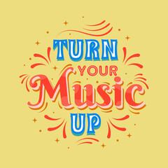 Fototapeta premium turn your music up, inspiration quotes with floral colorful style, vector