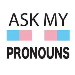 Ask me about my Pronouns with trans flag color. Shy Enby’s Guide for Cis Trans People. Vector template illustration for banner, typography, sticker, t-shirt website page, article. Definition of gender
