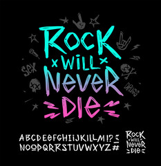 Rock will newer die - Rock'n'Roll lettering quote with hand drawn grunge style type font alphabet - vector design. Rock music elements and vintage style font alphabet for print tee and poster design