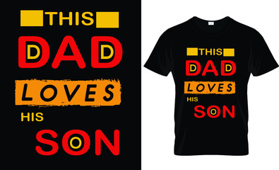 This Dad loves his son text t-shirt design
