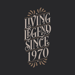 Obraz premium Living Legend since 1970, 1970 birthday of legend
