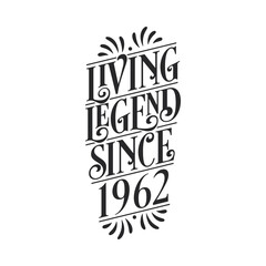 1962 birthday of legend, Living Legend since 1962