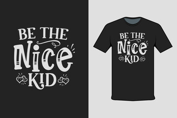 Be The Nice Kid Modern Black T-shirt Design