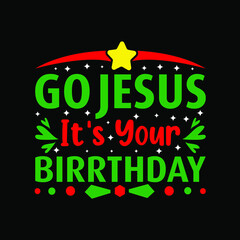 Fototapeta na wymiar Go Jesus It’s Your Birthday T-Shirt Design, Posters, Greeting Cards, Textiles, and Sticker Vector Illustration