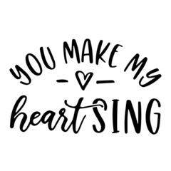 you make my heart sing background inspirational quotes typography lettering design