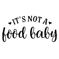 it's not a good baby background inspirational quotes typography lettering design