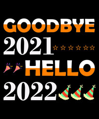 Goodbye 2021 Hello 2022 T-shirt, New Year Shirt, 2022 Shirt, New Year Gift, Happy New Year Shirt, Happy New Year Party Shirt