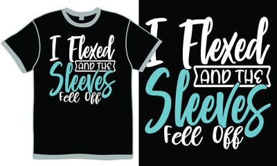 I Flexed And The Sleeves Fell Off, Funny Workout Shirts, Mens T shirt Clothing