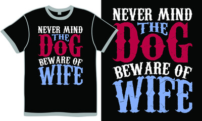 Never Mind The Dog Beware Of Wife, Funny Dog, Cute Puppy Vintage Text, Wolf Graphic Design