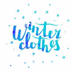 Vector lettering winter clothes with snowflakes background. The texture of ice, frost. You can use text in web design, banners, etc.