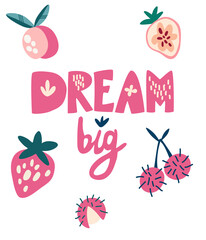 Tropical fruits and lettering Big Dream. Summer tropical greeting card. Strawberry, peach and lychee. Cartoon Vector illustration.