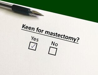 One person is answering question about surgery. The person is keen for mastectomy.