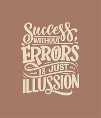Hand drawn motivation lettering quote in modern calligraphy style. Inspiration slogan for print and poster design. Vector