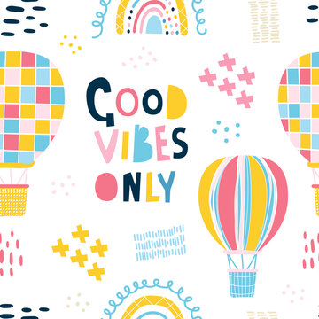Rainbow pattern. Stylish seamless print. Balloons, lettering, decorative elements. Good vibes only text. Printing on fabric, wallpaper. Scandinavian style. Vector illustration, hand-drawn