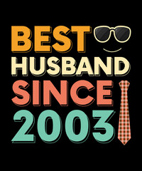 BEST HUSBAND SINCE 2003 t-shirt design