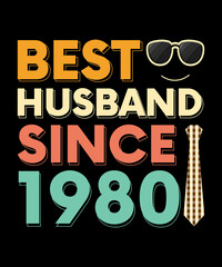 BEST HUSBAND SINCE 1980 t-shirt design