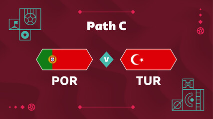 Portugal vs Turkey match. Playoff Football 2022 championship match versus teams intro sport background, championship competition final poster, flat style vector illustration. qatar world cup 2022