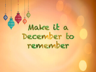 “Make it a December to remember”  christmas greeting card