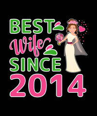 BEST WIFE SINCE 2014 T SHIRT DESIGN