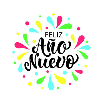 Feliz Ano Nuevo Happy New Year in Spanish handwritten text, colorful splashes. Hand lettering isolated on white background. Vector illustration for poster, card, invitation. Modern brush calligraphy