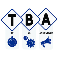 TBA - To Be Announced acronym. business concept background.  vector illustration concept with keywords and icons. lettering illustration with icons for web banner, flyer, landing 