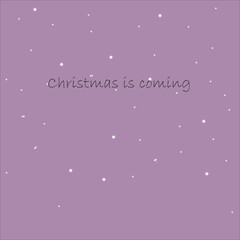 Picture with Inscription Christmas is coming. Background, postcard, Text, congratulation, patern, New year