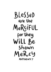 Blessed Are The Merciful, For They Will Be Shown Mercy. Handwritten Inspirational Motivational Quote. Modern Calligraphy. Scripture Bible Hand Lettered. Bible Verses Quote.