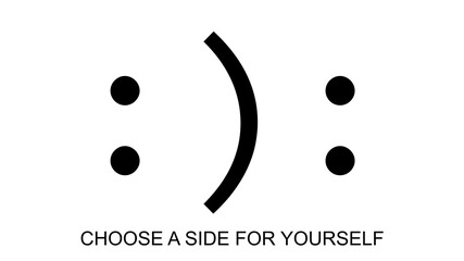 choose a side for yourself smile