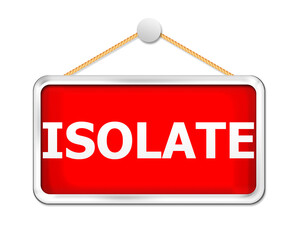 Red Covid  Isolate Sign