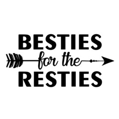 besties for the resties background inspirational quotes typography lettering design