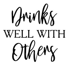 drinks well with others background inspirational quotes typography lettering design