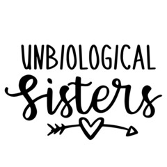 unbiological sisters background inspirational quotes typography lettering design