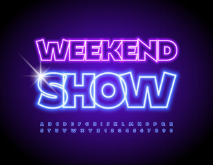 Vector bright Emblem Weekend Show. Artistic Glowing Font. Modern Neon Alphabet Letters and Numbers set