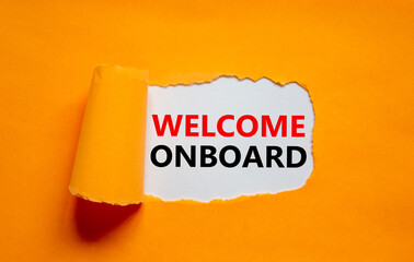 Welcome onboard onboarding symbol. Concept words Welcome onboard appearing behind torn orange...