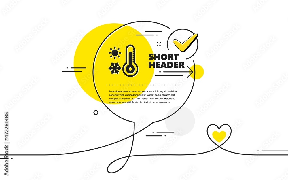 Poster weather thermometer icon. continuous line check mark chat bubble. winter snowflake, sun sign. temper