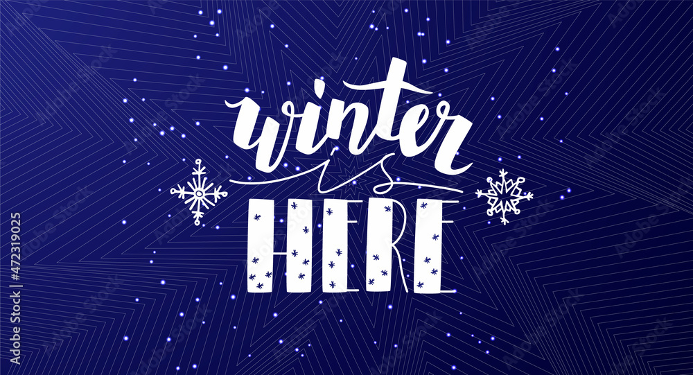 Wall mural vector abstract illustration with lettering winter is here on background of dark, blue sky with line