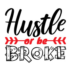 Vector Hustle or be Broke on White Background