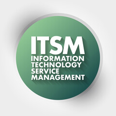ITSM - Information Technology Service Management acronym, business concept background