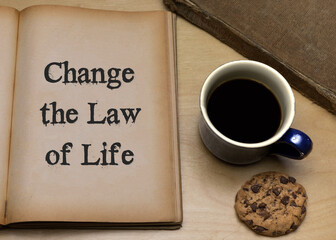 Change the Law of Life
