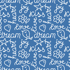 Hand drawn positive words Love Dream seamless pattern. Vector background with letters for wrapping paper, fabric on blue